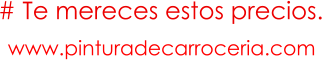 # Te mereces estos precios. www.pinturadecarroceria.com